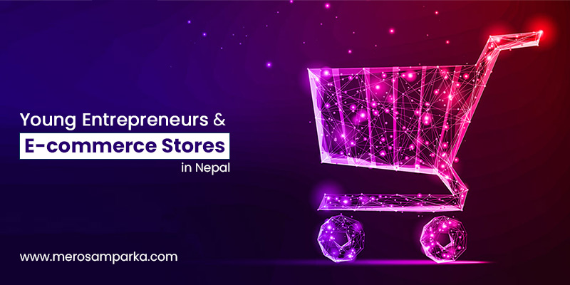 Young Entrepreneurs and E-commerce Stores in Nepal